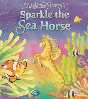 Seller image for Sparkle the Sea Horse for sale by Nanny's Web