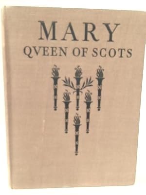 Seller image for Mary Queen of Scots 1542 - 1587 for sale by World of Rare Books