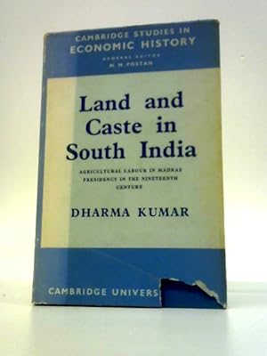 Seller image for Land and Caste in South India. Agricultural Labour in the Madras Presidency During the Nineteeth Century. for sale by World of Rare Books