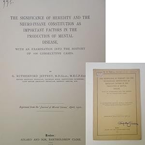 Seller image for The Significance of heredity and the Neuro-Insane constitution as important factors in the production of mental disease, with an examination into the history of 100 consecutie cases, von G. Rutherford Jeffrey, M. D. Glas und M. R. C. P. Edin. Sonderdruck aus: Journal of Mental Scieence April 1910 * mit Verfasser-Widmung und aus dem Besitz von E r n s t R  d i n for sale by Galerie fr gegenstndliche Kunst