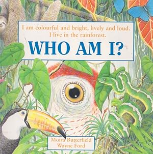 Bild des Verkufers fr WHO AM I? (I am colourful and bright, lively and loud. I live in the rainforest.) zum Verkauf von Nanny's Web