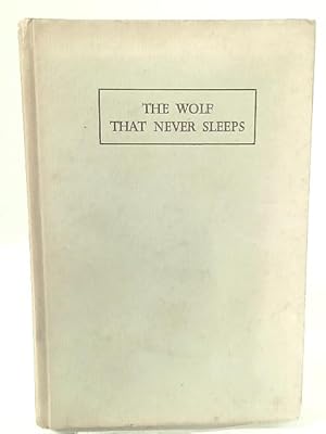 Imagen del vendedor de The Wolf That Never Sleeps - A Story Of Baden-Powell. a la venta por World of Rare Books