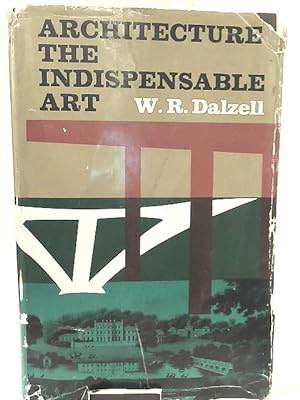 Seller image for Architecture, The Indispensable Art for sale by World of Rare Books