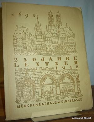 250 Jahre Lentner'sche Buchhandlung 1698-1948. Aus der Geschäftschronik einer Altmünchner Firma.