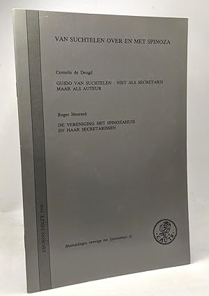 Imagen del vendedor de Van suchtelen over en met Spinoza - Guido van suchtelen - niet als secretaris maar als auteur - De vereniging het spinozahuis en haar secretarissen Mededelingen vanwege het Spinozahuis 61 a la venta por crealivres