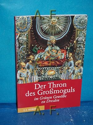 Image du vendeur pour Der Thron des Grossmoguls im Grnen Gewlbe zu Dresden. mis en vente par Antiquarische Fundgrube e.U.