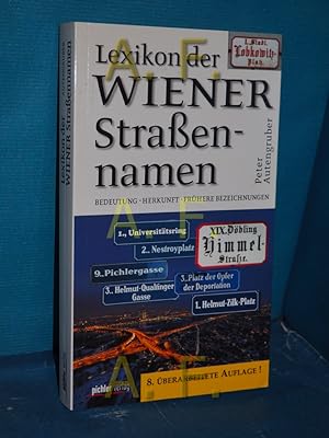 Seller image for Lexikon der Wiener Straennamen : Bedeutung, Herkunft, frhere Bezeichnungen. for sale by Antiquarische Fundgrube e.U.