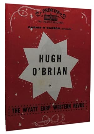 Garnet H. Carroll presents HUGH O'BRIAN in The Wyatt Earp Western Revue