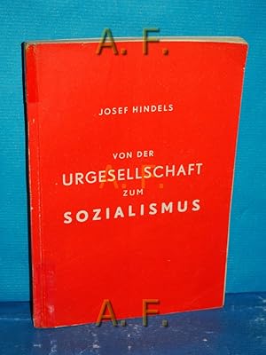 Bild des Verkufers fr Von der Urgesellschaft zum Sozialismus. [Hrsg. im Auftr. f. Zentralen Schulungsausschusses d. Sozialistischen Jugend sterreichs] zum Verkauf von Antiquarische Fundgrube e.U.