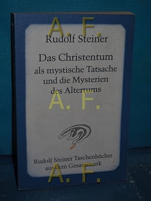 Bild des Verkufers fr Das Christentum als mystische Tatsache und die Mysterien des Altertums. [Hrsg. von d. Rudolf Steiner-Nachlassverwaltung] / Rudolf Steiner Taschenbcher aus dem Gesamtwerk , 619 zum Verkauf von Antiquarische Fundgrube e.U.