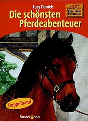 Imagen del vendedor de Die schnsten Pferdeabenteuer. Tierfreunde. ( Ab 8 J.) a la venta por Antiquariat Buchhandel Daniel Viertel