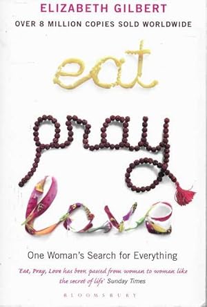 Eat Pray Love: One Woman's Search for Everything