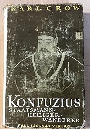 Bild des Verkufers fr Konfuzius : Staatsmann, Heiliger, Wanderer mit 12 Bildern nach chinesischen Vorlagen zum Verkauf von Antiquariat Peda