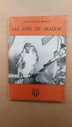 Imagen del vendedor de Las aves de Aragn. a la venta por LIBRERIA ANTICUARIA LUCES DE BOHEMIA