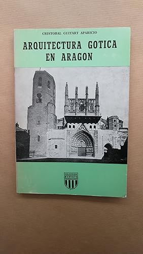 Imagen del vendedor de Arquitectura gtica en Aragn. a la venta por LIBRERIA ANTICUARIA LUCES DE BOHEMIA