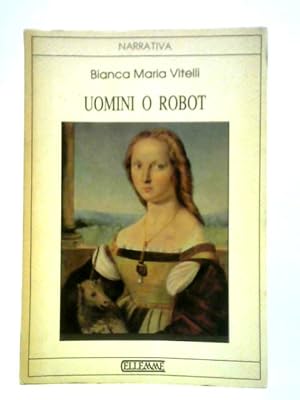 Immagine del venditore per Uomini O Robot venduto da World of Rare Books