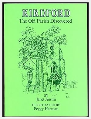 Imagen del vendedor de Kirdford: The Old Parish Discovered a la venta por Shore Books