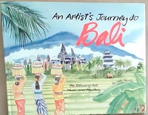 Bild des Verkufers fr An Artist's Journey to Bali: The Island of Art, Magic and Mystery zum Verkauf von Chapter 1