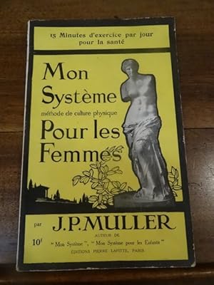 Mon système, méthode de culture physique pour les femmes.15 minutes d'exercice par jour pour la s...