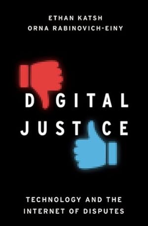 Image du vendeur pour Digital Justice : Technology and the Internet of Disputes mis en vente par GreatBookPrices