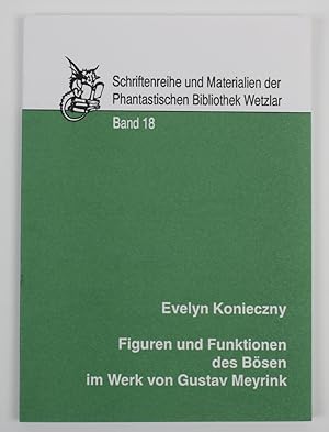 Figuren und Funktionen des Bösen im Werk von Gustav Meyrink (= Schriftenreihe und Materialien der...