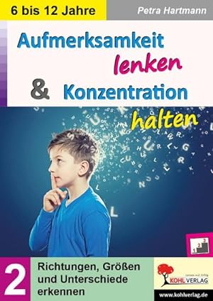 Seller image for Aufmerksamkeit lenken & Konzentration steigern / Band 2 : Richtungen, Gren und Unterschiede erkennen for sale by AHA-BUCH GmbH