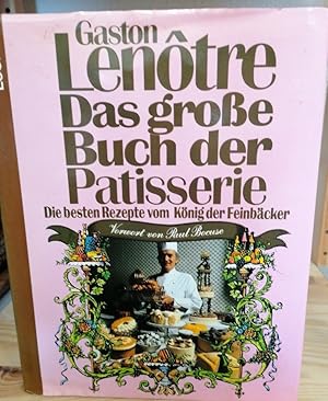 Das große Buch der Patisserie. Die besten Rezepte vom König der Feinbäcker