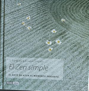 Imagen del vendedor de El zen simple. El arte de vivir el momento presente a la venta por Librera Reencuentro