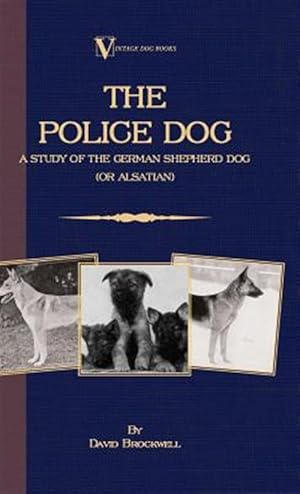 Seller image for Police Dog : A Study of the German Shepherd or Alsatian for sale by GreatBookPrices