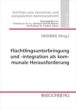 Immagine del venditore per Flchtlingsunterbringung und -integration als kommunale Herausforderung: Professorengesprch 2016 des Deutschen Landkreistages am 14./15.3.2016 im . zum deutschen und europischen Kommunalrecht) venduto da Rheinberg-Buch Andreas Meier eK