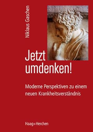 Bild des Verkufers fr Jetzt umdenken!: Moderne Perspektiven zu einem neuen Krankheitsverstndnis zum Verkauf von Rheinberg-Buch Andreas Meier eK