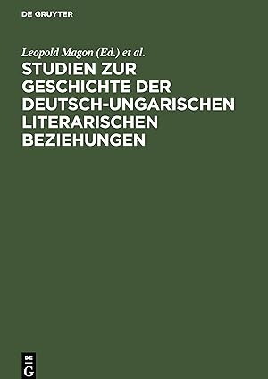 Seller image for Studien zur Geschichte der deutsch-ungarischen literarischen Beziehungen for sale by moluna