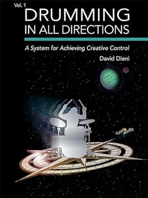Bild des Verkufers fr Drumming in All Directions: A System for Achieving Creative Control (Volume 1) zum Verkauf von Rheinberg-Buch Andreas Meier eK
