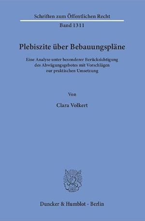 Immagine del venditore per Plebiszite ber Bebauungsplne.: Eine Analyse unter besonderer Bercksichtigung des Abwgungsgebotes mit Vorschlgen zur praktischen Umsetzung. (Schriften zum ffentlichen Recht) venduto da Rheinberg-Buch Andreas Meier eK