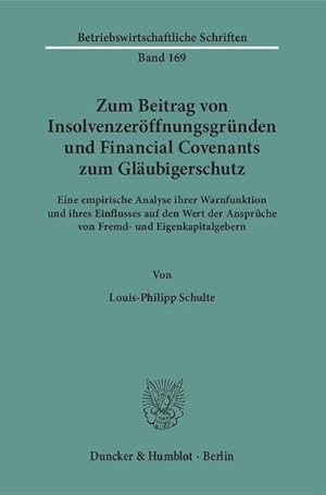 Bild des Verkufers fr Zum Beitrag von Insolvenzerffnungsgrnden und Financial Covenants zum Glubigerschutz.: Eine empirische Analyse ihrer Warnfunktion und ihres . (Betriebswirtschaftliche Schriften) zum Verkauf von Rheinberg-Buch Andreas Meier eK