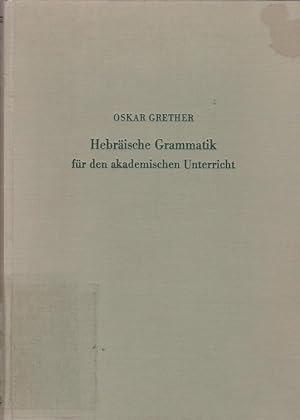 Seller image for Hebrische Grammatik fr den akademischen Unterricht / von Oskar Grether for sale by Licus Media