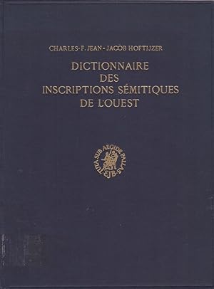 Dictionnaire des inscriptions sémitiques de l`ouest / Charles-F. Jean ; Jacob Hoftijzer