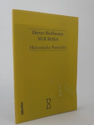 Bild des Verkufers fr Sub rosa : histor. Portraits / Dieter Hoffmann / Das neueste Gedicht ; Bd. 60 zum Verkauf von ANTIQUARIAT Franke BRUDDENBOOKS