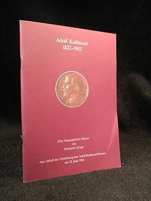 Imagen del vendedor de Adolf Kussmaul 1822 - 1902. Eine biographische Skizze. Aus Anlass der Verleihung des Adolf-Kussmaul-Preises am 21. Juni 1991 a la venta por ANTIQUARIAT Franke BRUDDENBOOKS