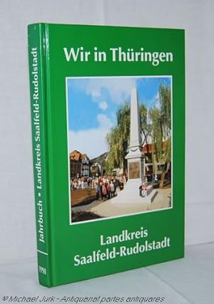 Wir in Thüringen. Landkreis Saalfeld-Rudolstadt. Jahrbuch 1998. Geschichte und Gegenwart. 7. Jahr...
