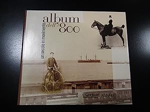 Album dell'800. Un secolo in movimento. il Giornale / Alinari 2004.