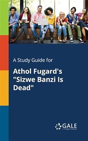 Immagine del venditore per A Study Guide for Athol Fugard's "Sizwe Banzi Is Dead" venduto da GreatBookPrices