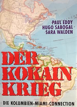 Image du vendeur pour Der Kokain Krieg. Die Kolumbien-Miami-Connection mis en vente par Antiquariat J. Hnteler