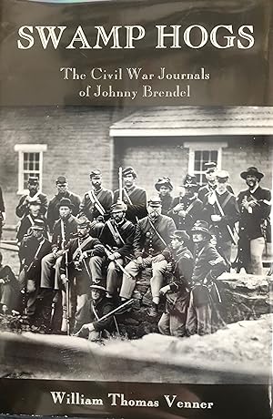 Swamp hogs: The Civil War journal of Johnny Brendel