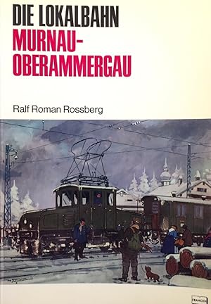 Bild des Verkäufers für Die Lokalbahn Murnau-Oberammergau. Urzelle des elektrischen Bahnbetriebes. zum Verkauf von Antiquariat J. Hünteler