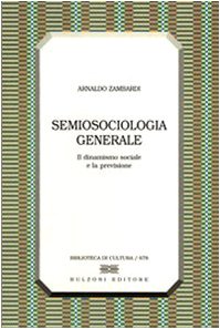 Semiosociologia generale. Il dinamismo sociale e la previsione
