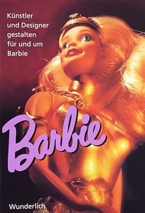 Seller image for Barbie. Knstler und Designer gestalten fr und um Barbie. for sale by Antiquariat J. Hnteler