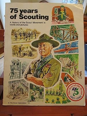 75 years of Scouting : A history of the Scout Movement in words and pictures