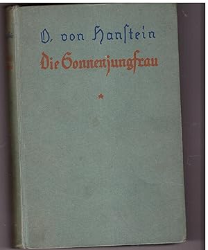 Seller image for Die Sonnenjungfrau. Roman aus dem Kaiserreich Tahuantinsuyu for sale by Bcherpanorama Zwickau- Planitz
