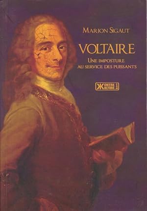 Image du vendeur pour Voltaire: une imposture au service des puissants mis en vente par Librairie du Bacchanal